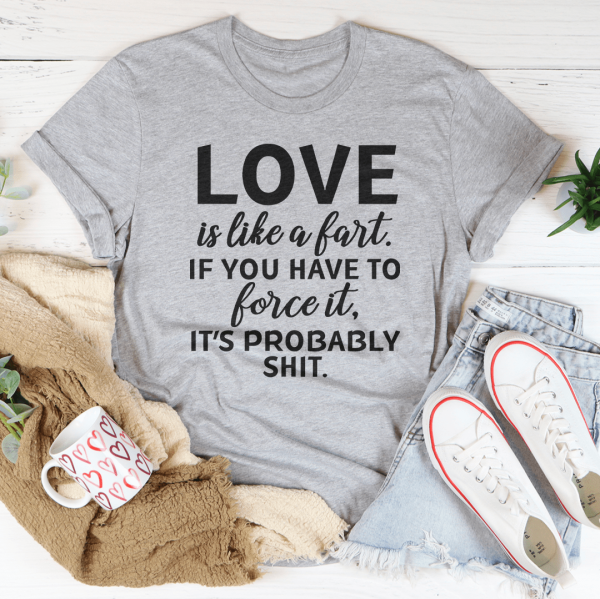 Love Is Like A Fart Tee Online Hot Sale - Image 2