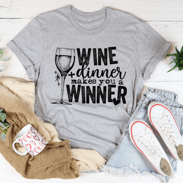 Wine And Dinner Makes You A Winner Tee Online - Image 2