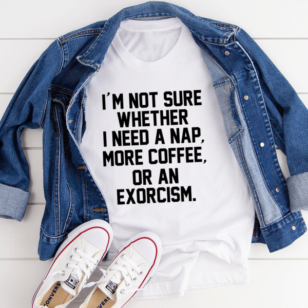 I m Not Sure Tee For Discount - Image 4