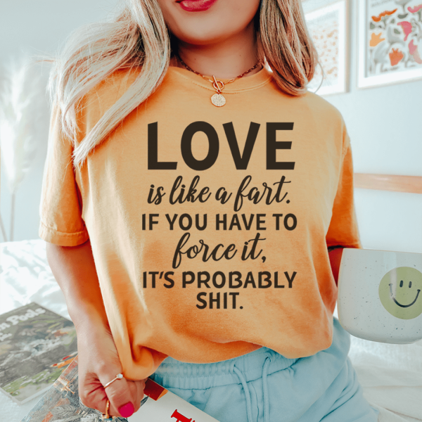 Love Is Like A Fart Tee Online Hot Sale - Image 3