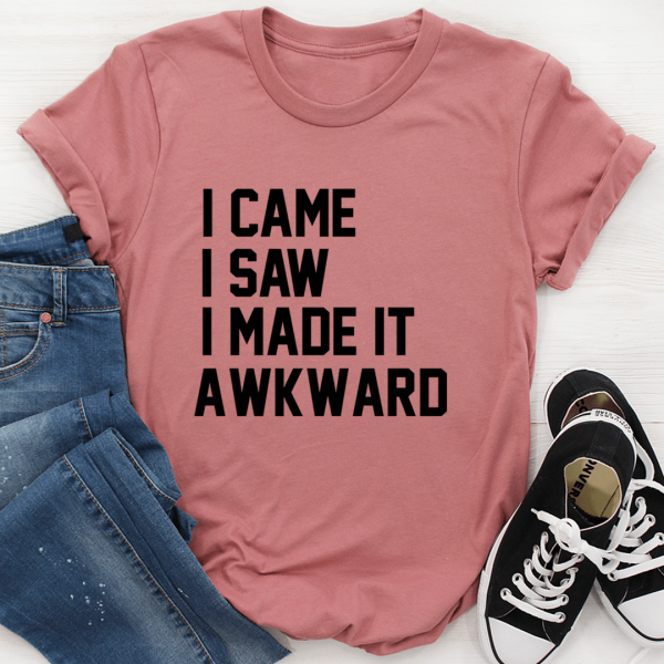 I Came I Saw I Made It Awkward Online Hot Sale - Image 4