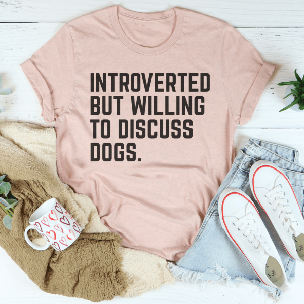 Introverted But Willing To Discuss Dogs Tee Online now - Image 4