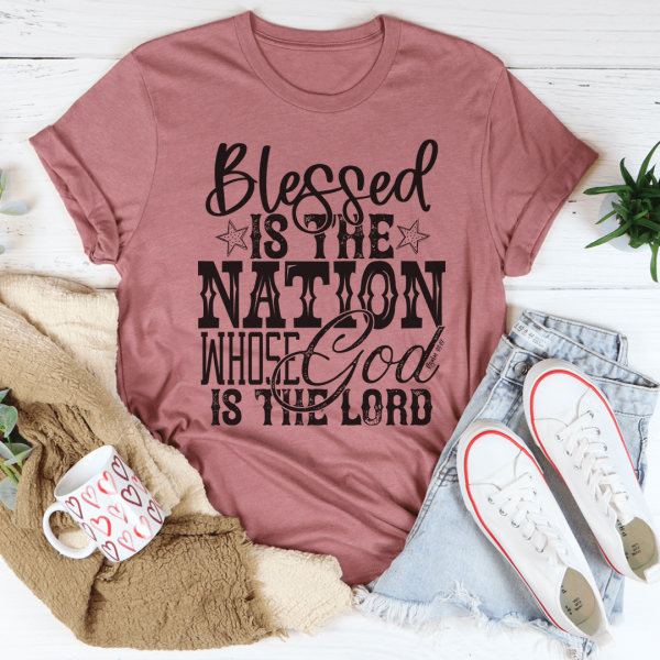 Blessed Is The Nation Whose God Is The Lord Tee Online now
