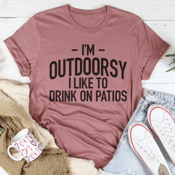 I m Outdoorsy I Drink Wine On Patios Tee For Cheap - Image 3