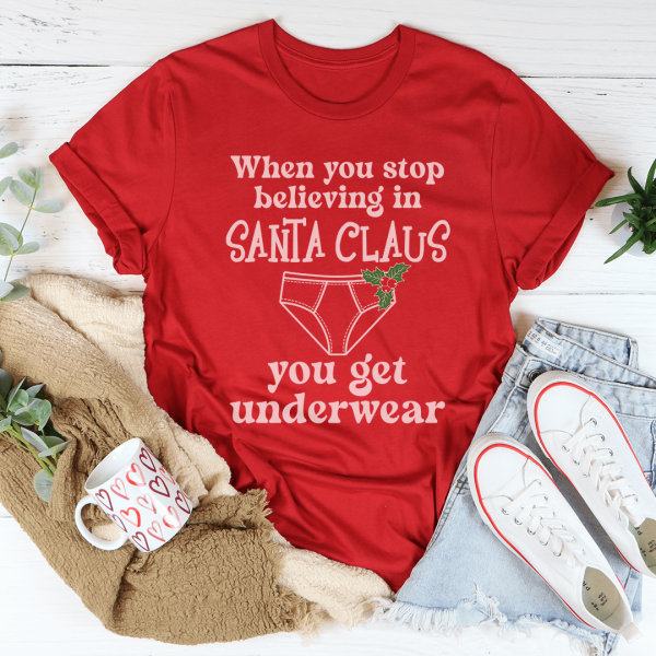 When You Stop Believing In Santa Claus Tee Fashion - Image 2