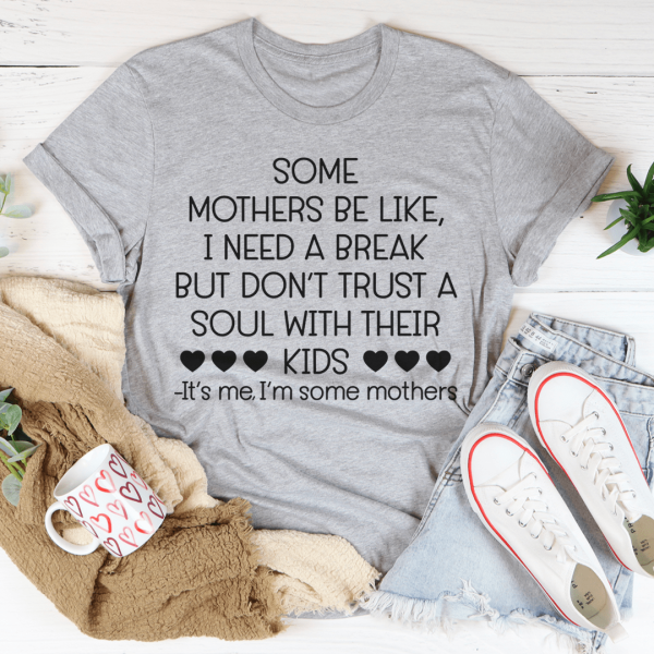 Some Mothers Be Like Tee Cheap - Image 3