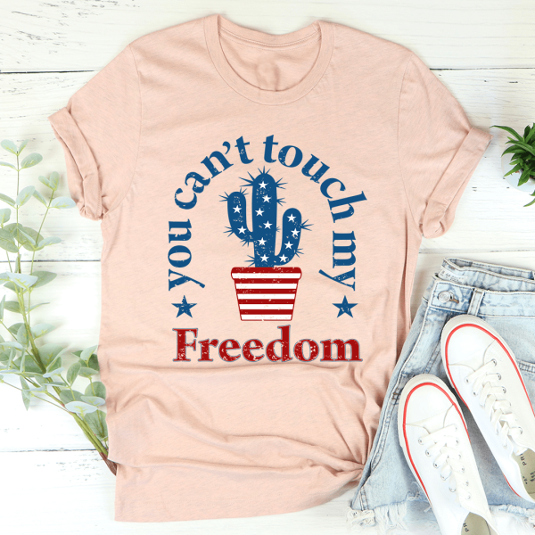 You Can t Touch My Freedom Tee Online now - Image 2