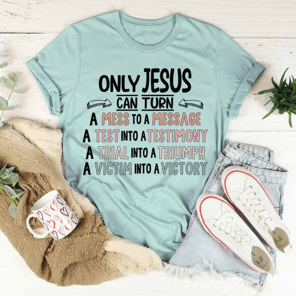 Only Jesus Can Tee For Sale - Image 2