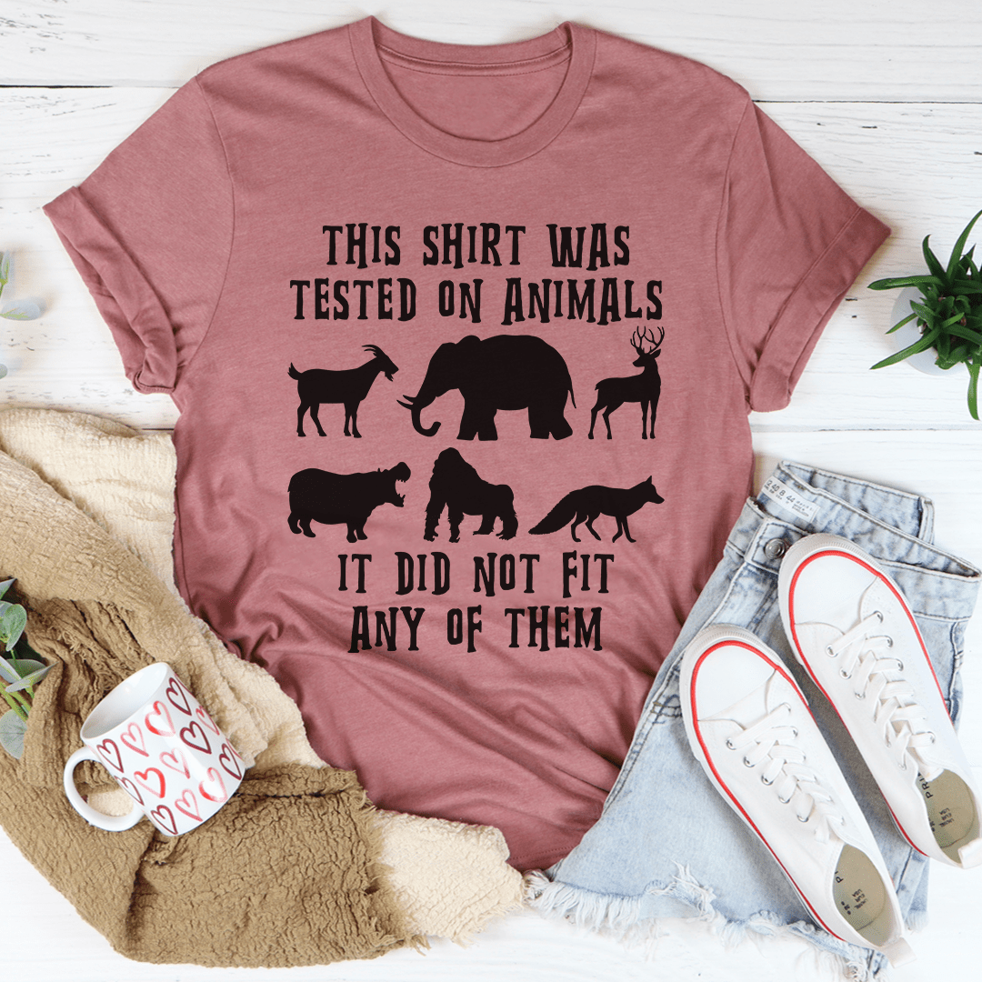 This Shirt Was Tested On Animals Tee Cheap