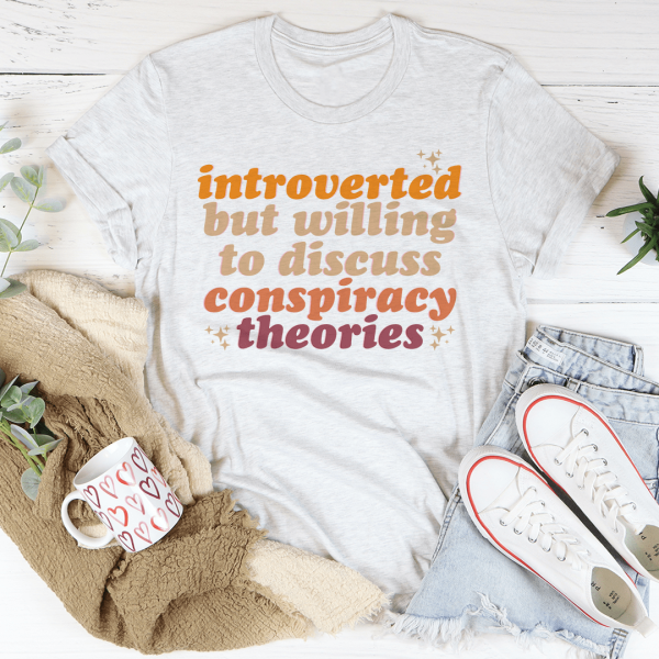 Introverted But Willing To Discuss Conspiracy Theories Tee Fashion - Image 4