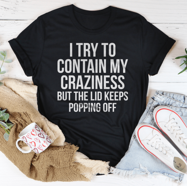 I Tried To Contain My Crazy Tee Online - Image 2