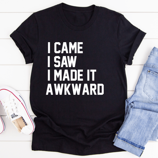 I Came I Saw I Made It Awkward Online Hot Sale - Image 2