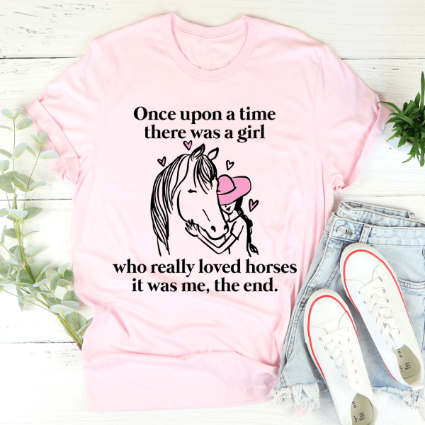 Once Upon A Time There Was A Girl Who Really Loved Horses Tee For Cheap - Image 3