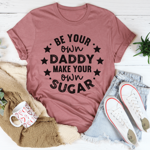 Be Your Own Daddy Tee Online Sale - Image 2