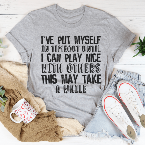 I ve Put Myself In Timeout Tee Cheap - Image 2