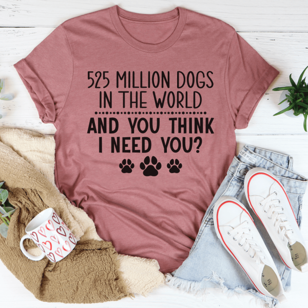 525 Million Dogs In The World Tee Online now - Image 4
